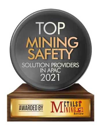 MineExcellence | Top Mining Safety Solution Companies In APAC-2021 Top 10 Mining Safety Solution Companies In APAC - 2021